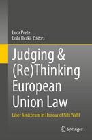 Judging & (Re)Thinking European Union Law: Liber Amicorum in Honour of Nils Wahl