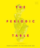 The Periodic Table: From Alchemy to the Nuclear Age