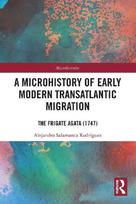 A Microhistory of Early Modern Transatlantic Migration: The Frigate Agata (1747)
