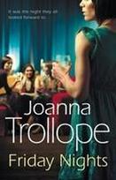 Friday Nights: an engrossing novel about female friendship - and its limits - from one of Britains best loved authors, Joanna Trollope