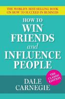 How To Win Friends and Influence People: The Worlds Best Selling Book on How to Succeed in Business