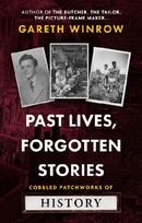 Past Lives, Forgotten Stories: Cobbled Patchworks of History