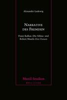 Narrative des Fremden: Franz Kafkas Söhne und Robert Musils <i>Drei Frauen</i>