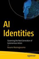 AI Identities: Governing the Next Generation of Autonomous Actors