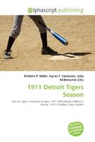 1911 Detroit Tigers Season: Detroit Tigers, American League, 1911 Philadelphia Athletics season,        1911 Cleveland Naps season