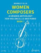 Women Composers Band 1. Violoncello und Klavier: A Graded Anthology for Violoncello and Piano