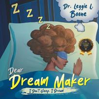Dear Dream Maker: I Dont Sleep. I Dream