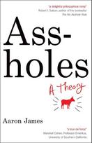 Assholes: A Theory