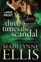 Three Times the Scandal: A Regency Romance (Large Print)