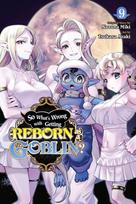 So Whats Wrong with Getting Reborn as a Goblin?, Vol. 9