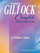 Accent on Gillock Complete All Eight Volumes in One 51 Piano Solos in Progressive Order Early Elementary to Intermediate Level Willis Music
