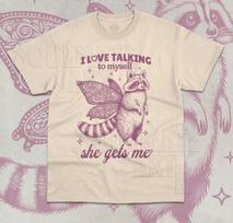I Love Talking To Myself She Gets Me T- Shirt Funny Meme Raccoon Unisex  Shirt S