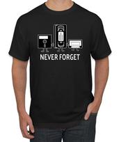 Never Forget Funny 90s Nostalgia T- Shirt VHS Floppy Casette Humor Novelty T S