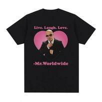 Live Laugh Love Mr. Worldwide Pitbull Graphic T-shirt Women's Men's Hip Hop Retro Fashion T-shirt Unisex Summer Short Sleeve Top XS juoda