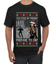 You Stole My Present Prepare To Die Cult Classic Ugly Christmas Men's T- Shirt 4XL
