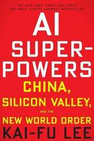 AI Superpowers - Kai-Fu Lee