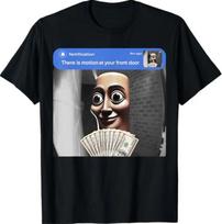 There is Motion at Your Front Door Tung Tung Tung sahur Meme T- Shirt XL