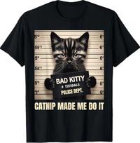 Catnip Made Me Do It Mugshot for Cat T- Shirt XL