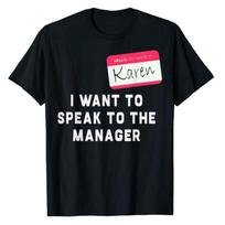 Karen Halloween Costume - Funny T-Shirt Hello My Name Is Karen I Want To Speak To The Manager Sayings Quote Graphic Tee Tops S įvairiaspalvis