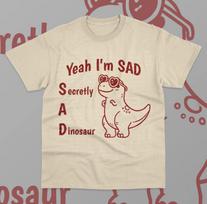 Yeah I'm Sad T- Shirt Dinosaur Funny Meme Dino Cute Unisex Gift Sweater  Shirt 2XL