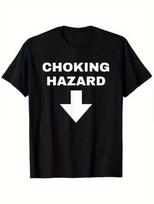 Choking Hazard Funny Warning Graphic T- Shirt Dark Humor Casual Tee S