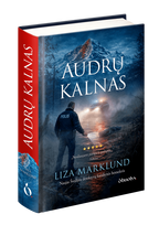AUDRŲ KALNAS: tamsi paslaptis pelkėje ir pavojinga tiesos kaina – Liza Marklund sugrįžta!