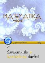 Matematika visiems. 9 (I gimnazijos) klasė. Savarankiški ir kontroliniai darbai. (Parengtas pagal atnaujintą bendrąją matematikos programą) - Dovilė Alešiūnė, Leonas Narkevičius, Natalja Sinicyna, Viktorija Šamrina