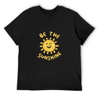 Funny Sunny Be The Sunshine T-Shirt Shirts Graphic Tee Custom T Shirt Anime Figures Heavyweights T Shirts Men S įvairiaspalvis