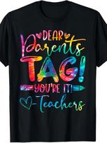 Dear Parents Tag You're It Love Teachers Tie Dye Funny Gifts T ShirtSame Style 2026 Summer Shirt Sleeved Printed T Shirt 180G S įvairiaspalvis