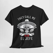 They Call Me El Jefe The Boss Skull Funny Mexican T-Shirt Novelty Tee S-5XL S įvairiaspalvis