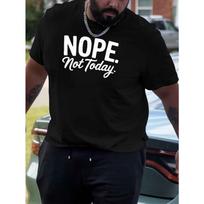 European Sizes Nope Not Today New Men's Short-sleeved T-shirt Fashion Printed Loose Bottoming Shirt for Man Summer Round Neck Casual Versatile Top S įvairiaspalvis