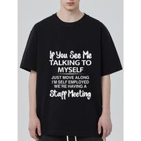 Black T-Shirt with Talking To Myself Staff Meeting Print for Casual Wear and Self Employed Humor S juoda