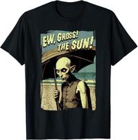 Ew, Gross! The Sun! Vampire At The Sunny Beach Summer Goth T-Shirt Mens Womens Tees Top M