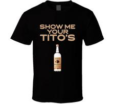Show Me Your Tito's Vodka Bottle  Unisex T-Shirt S įvairiaspalvis