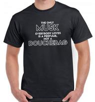 The only Musk everyone loves is a Perfume Funny T Shirt Mens Womens Tees Top Trump Protest S