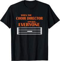 Funny When The Choir Director Speaks | Singer Choir T-Shirt S įvairiaspalvis