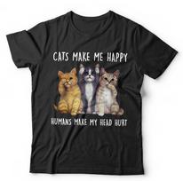 Cats Make Me Happy, Humans Make Head Hurt Unisex and Tshirt  Funny Cute S