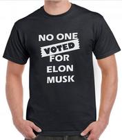 No one voted for Elon Musk Funny T Shirt Mens Womens Tees Top Trump Protest 3XL