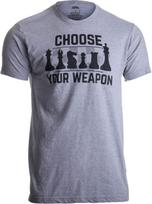 Chess - Choose Your Weapon | Funny Player Joke, Club Team Set Game Humor T-Shirt S įvairiaspalvis