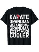 Karate Grandma Like a Normal Grandma but Much Cooler Karate T-Shirt S įvairiaspalvis