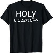 Holy Moley Avogadro Mole Carbon Funny Chemistry T-Shirt Mens Womens Tees Top M