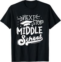 Next Stop Middle School Fifth Grade Graduation Summer Break T-Shirt Mens Womens Tees Top 4XL