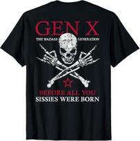 X Generation Before All You Sissie Were Born Skull Rock Hand T-Shirt Mens Womens Tees Top 2XL