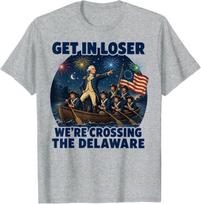 Get in Loser We're Crossing The Delaware 4th of July T-Shirt S įvairiaspalvis