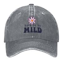 New born to be mild Baseball Cap Hat Unisex For The Sun cute Sports Cap Visor Hats For Unisex Womens