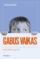 Gabus vaikas: pažinti, padėti ir augti kartu, Gabus vaikas: pažinti, padėti ir augti kartu