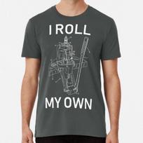 I Roll My Own - Handloading, Reloading  T-Shirt S-5XL Best T-Shirt 2XL