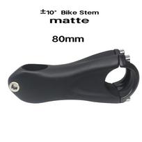 Bicycle Stem Carbon MTB/Road Bike ±10 degrees Stems 80/90/110/110/120/130mm 28.6 mm fork  31.8mm handlebar bike frame parts 80mm matte