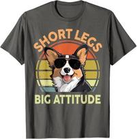 Funny Corgi Short Legs Big Attitude Corgi Gift for Lover T-Shirt L