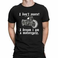 I Dont Snore! I Dream I Am A Motorcycle Mens BIKER T-Shirt Mens Womens Tees Top  Motorbike XL